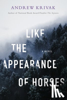 Krivak, Andrew - Like the Appearance of Horses