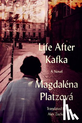 Platzov, Magdalena - Life After Kafka