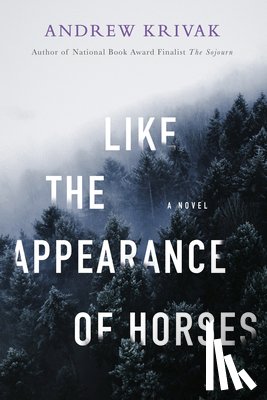 Krivak, Andrew - Like the Appearance of Horses