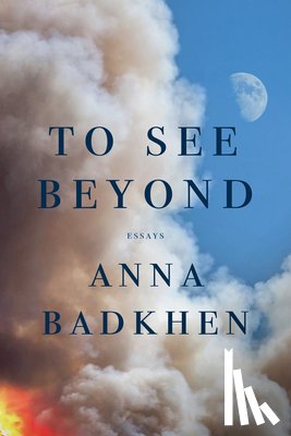 Badkhen, Anna - To See Beyond