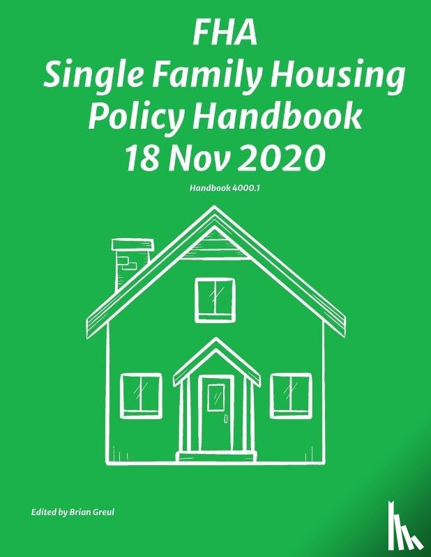 Federal Housing Administration - FHA Single Family Housing Policy Handbook 18 Nov 2020