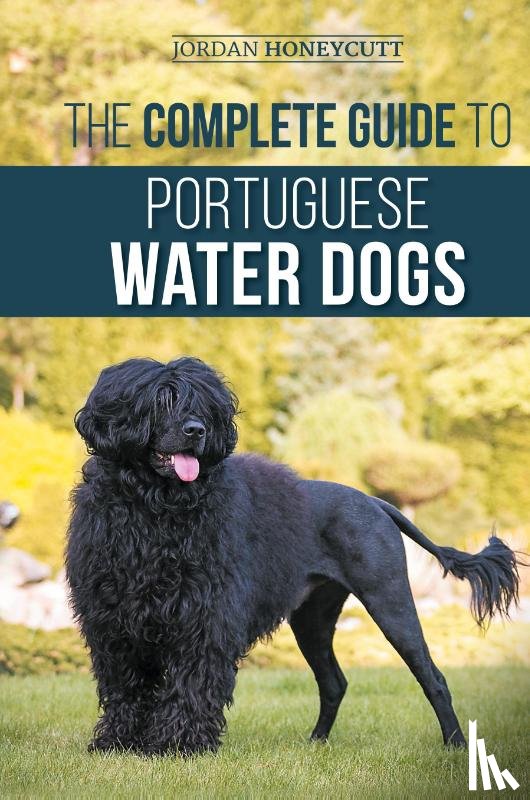 Honeycutt, Jordan - The Complete Guide to Portuguese Water Dogs