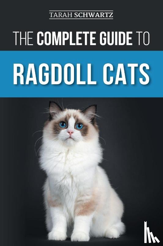 Schwartz, Tarah - The Complete Guide to Ragdoll Cats