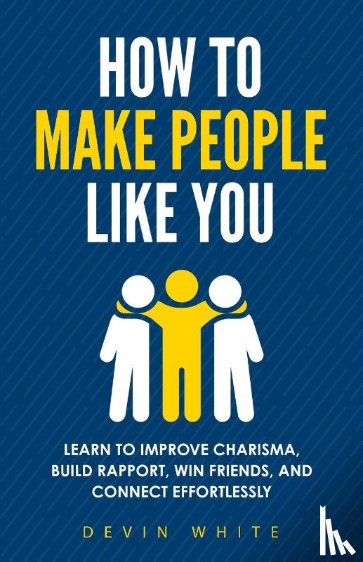 White, Devin - How to Make People Like You