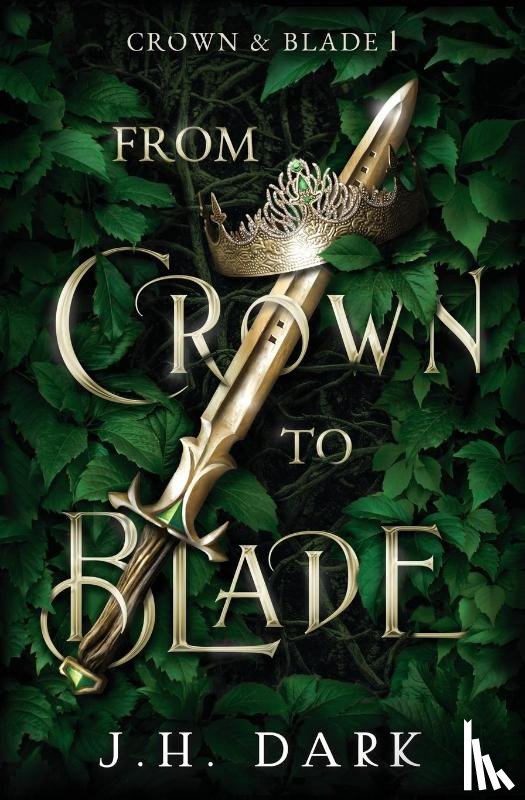Dark, Jh - From Crown to Blade