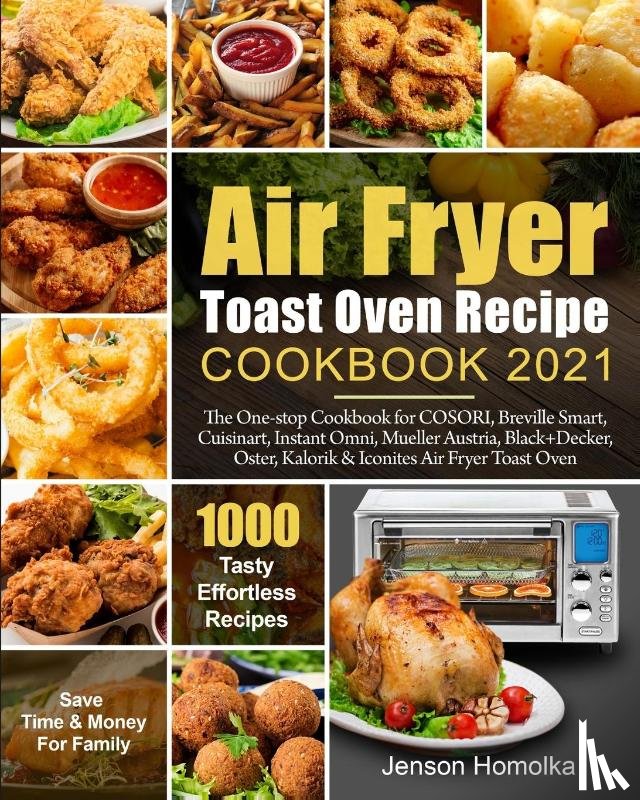 Homolka, Jenson - Air Fryer Toast Oven Recipe Cookbook 2021