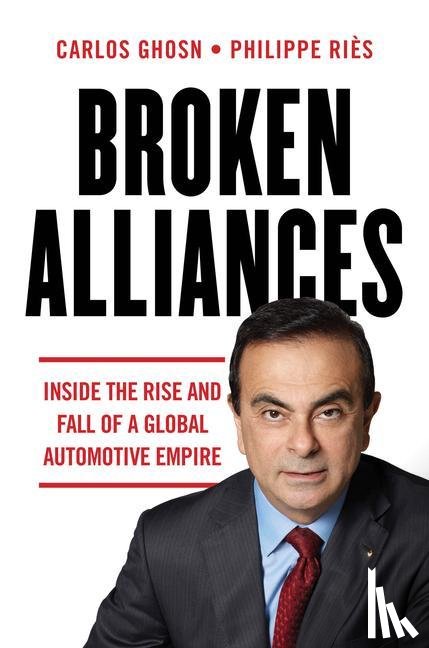 Ghosn, Carlos, Ries, Philippe - Broken Alliances