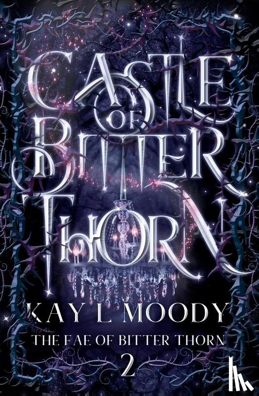 Moody, Kay L - Castle of Bitter Thorn