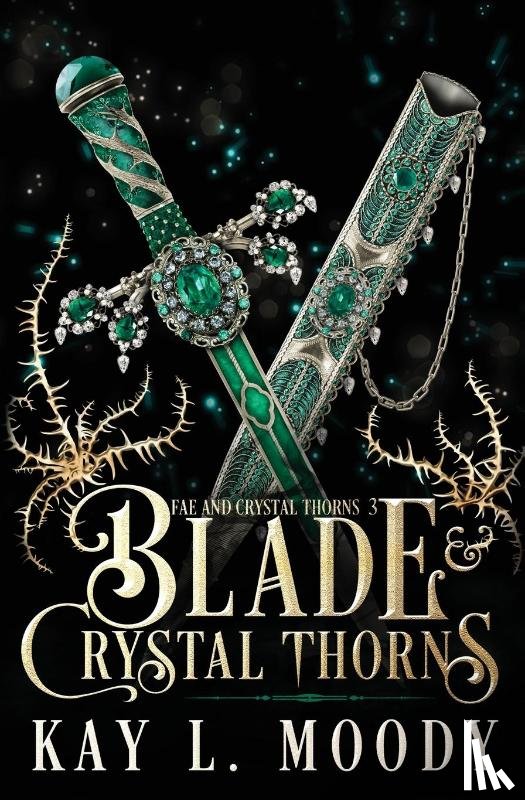 Moody, Kay L. - Blade and Crystal Thorns