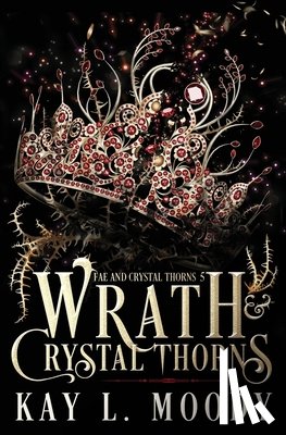 Moody, Kay L - Wrath and Crystal Thorns