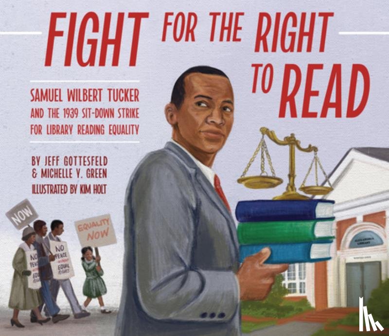 Gottesfeld, Jeff - Fight for the Right to Read: Samuel Wilbert Tucker and the 1939 Sit-Down Strike for Library Reading Equality