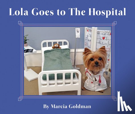 Goldman, Marcia - Lola Goes to the Hospital