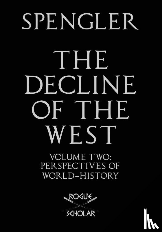 Spengler, Oswald - The Decline of the West, Vol. II