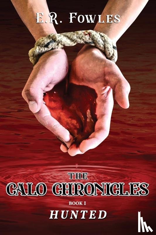 Fowles, E. R. - The Calo Chronicles Book One