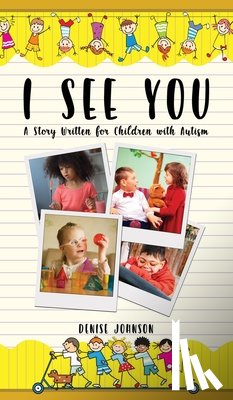 Johnson, Denise - I See You: A Story Written for Children with Autism