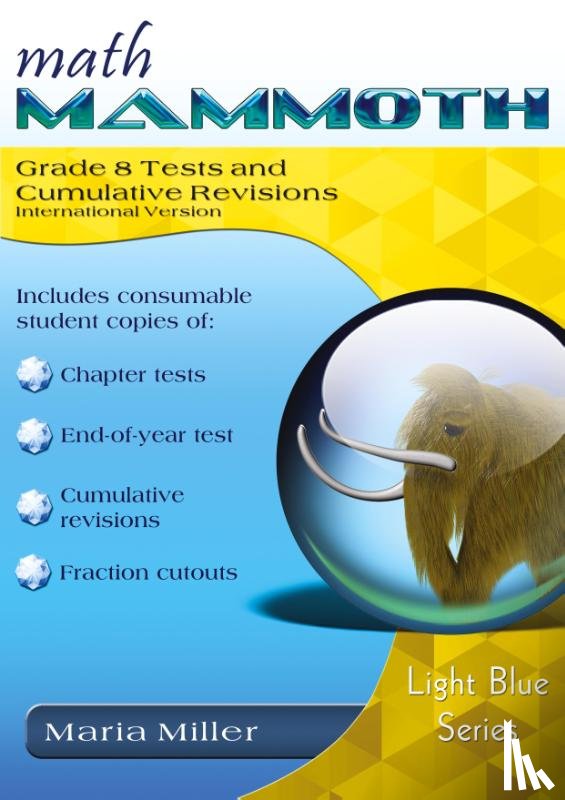Miller, Maria - Math Mammoth Grade 8 Tests and Cumulative Revisions, International Version