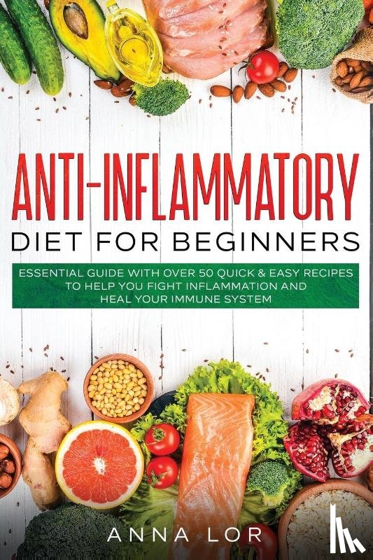 Lor, Anna - Anti-Inflammatory Diet for Beginners
