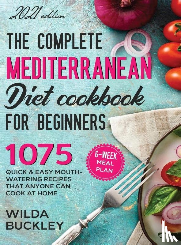 Buckley, Wilda - The Complete Mediterranean Diet Cookbook for Beginners