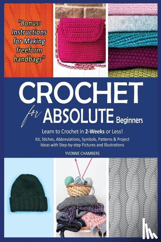 Chambers, Yvonne - Crochet for Absolute Beginners