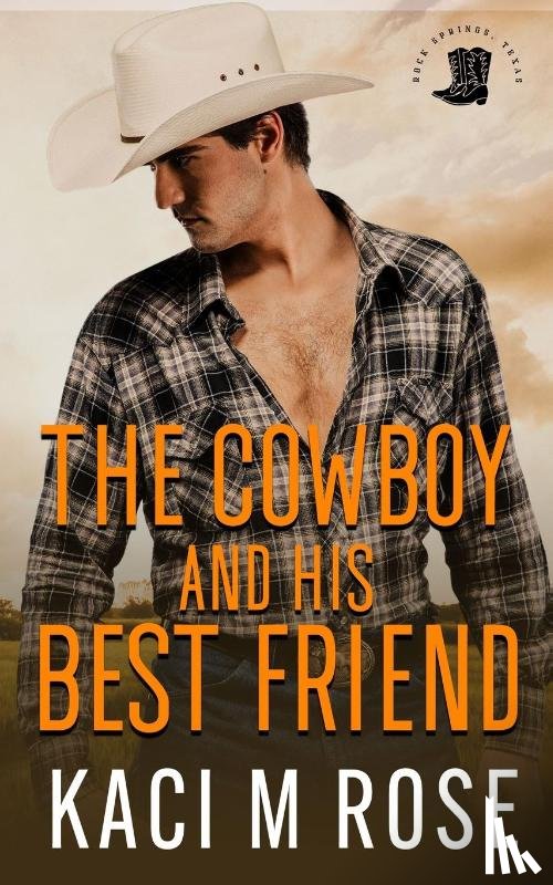 Rose, Kaci M - The Cowboy and His Best Friend