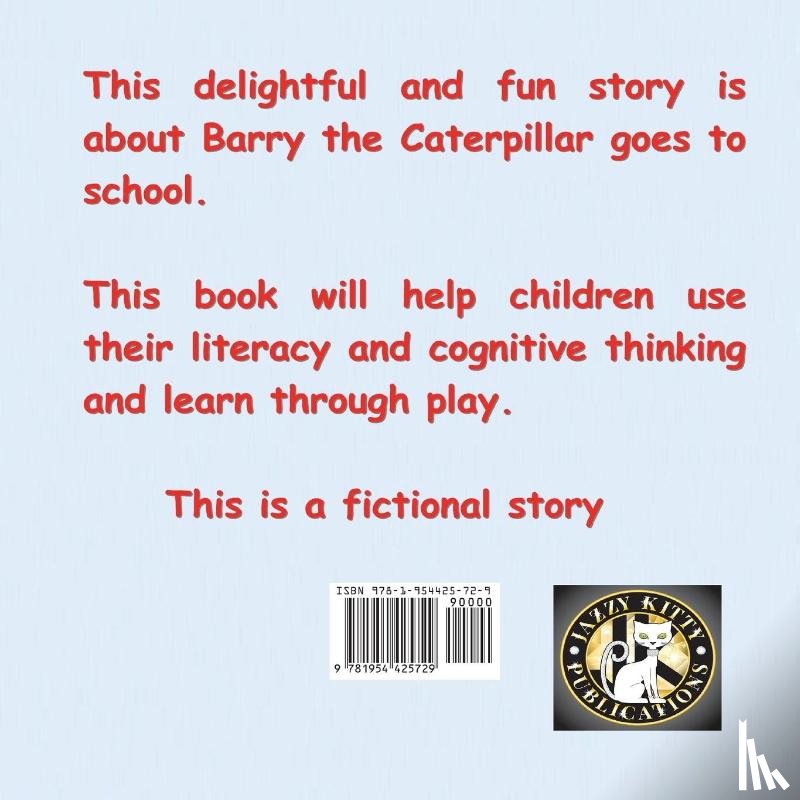 Markland, Carolyn - Barry the Caterpillar Goes to School