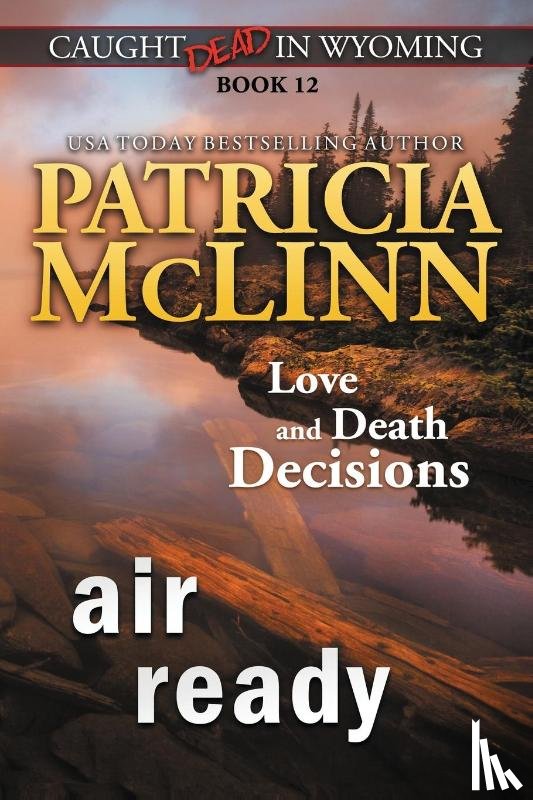 Mclinn, Patricia - Air Ready (Caught Dead in Wyoming, Book 12)