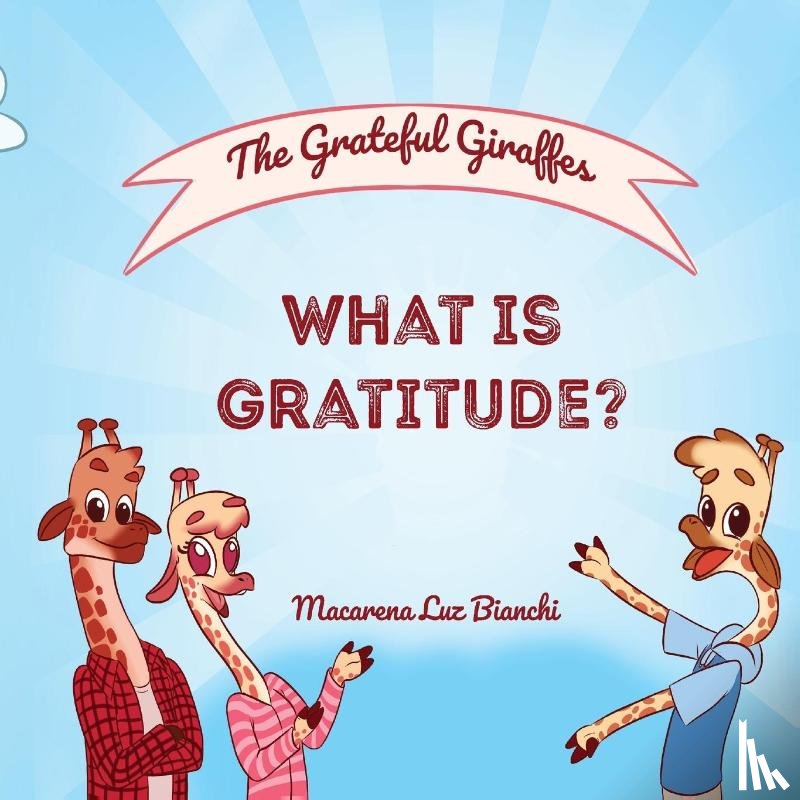 Bianchi, Macarena Luz - The Grateful Giraffes
