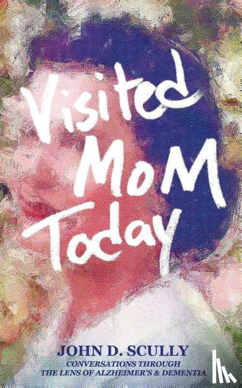 Scully, John D. - Visited Mom Today