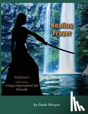 Morgan, Linda - Healing Prayer