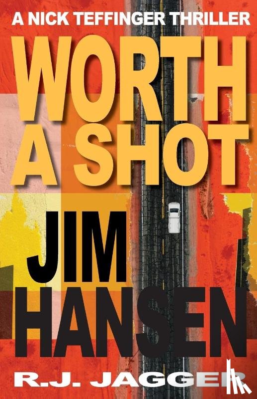 Hansen, Jim Michael, Jagger, R. J. - Worth A Shot