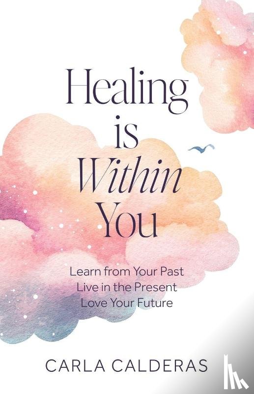 Calderas, Carla - Healing is Within You