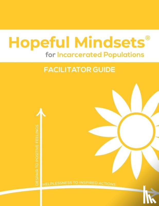 Goetzke, Kathryn - Hopeful Mindsets for Incarcerated Populations Facilitator Guide