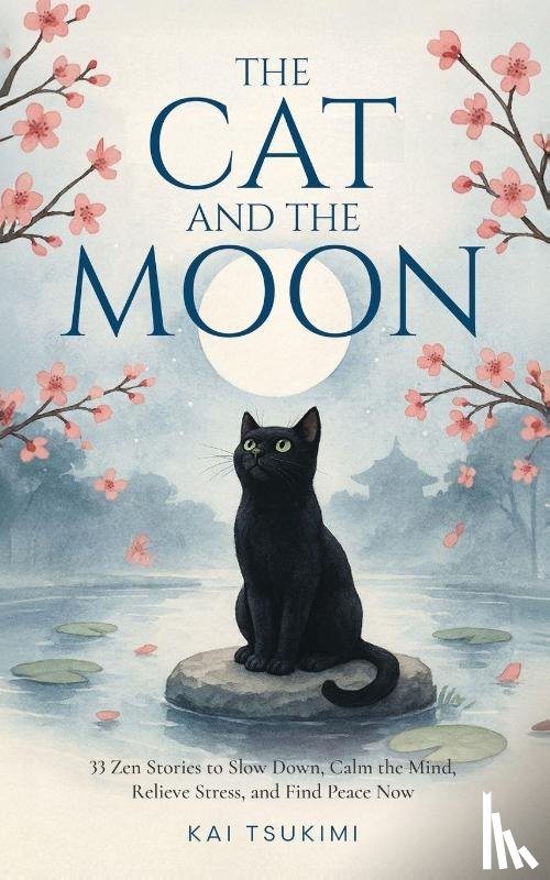 Tsukimi, Kai - The Cat and The Moon - 33 Zen Stories