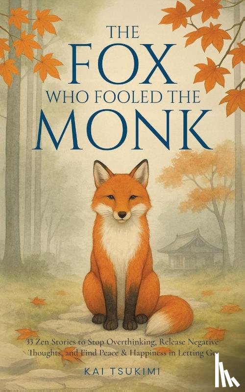 Tsukimi, Kai - The Fox Who Fooled the Monk - 33 Zen Stories
