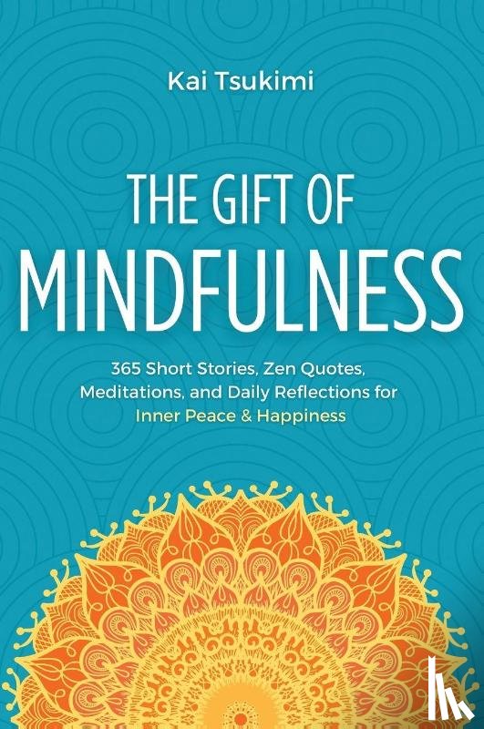 Tsukimi, Kai - The Gift of Mindfulness