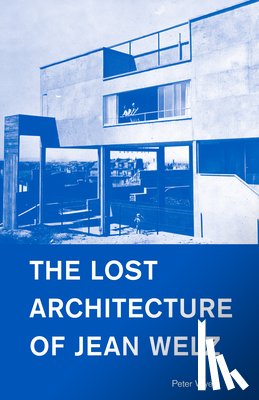 Wyeth, Peter - The Lost Architecture of Jean Welz
