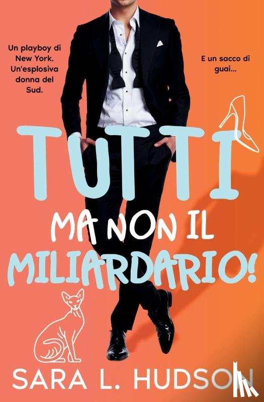 Hudson, Sara L - Tutti ma non il Miliardario!