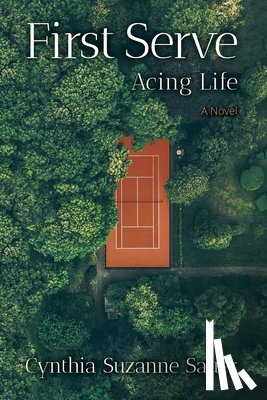 Sauer, Cynthia Suzanne - First Serve: Acing Life