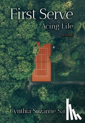 Sauer, Cynthia Suzanne - First Serve: Acing Life