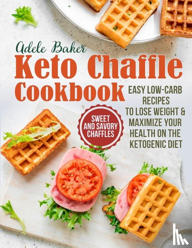 Baker, Adele - The Keto Chaffle Cookbook