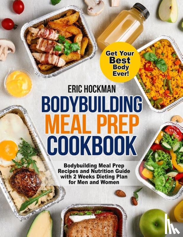 Hockman, Eric - Bodybuilding Meal Prep Cookbook