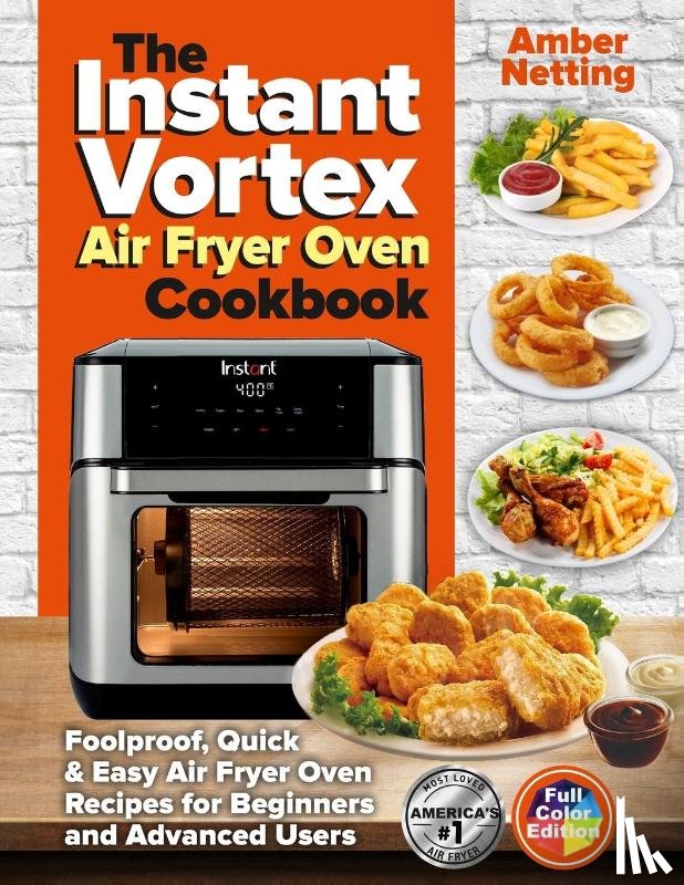 Netting, Amber - The Instant Vortex Air Fryer Oven Cookbook
