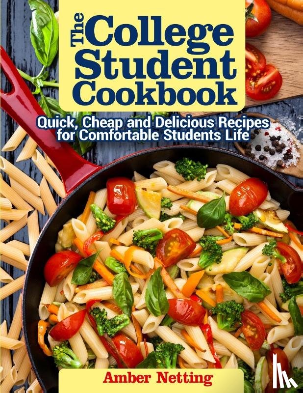 Netting, Amber - The College Student Cookbook