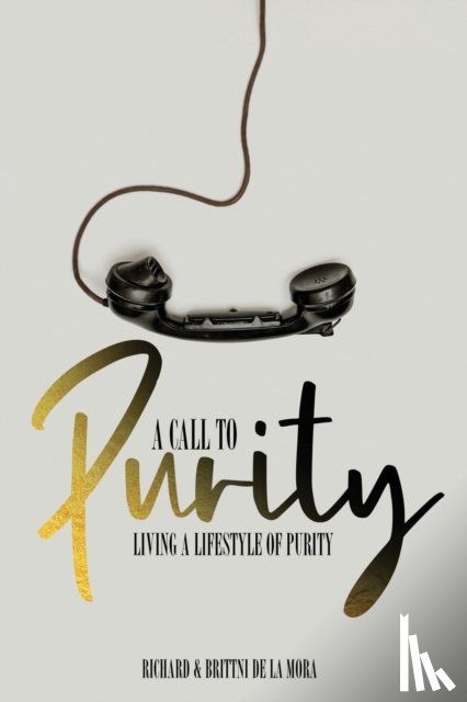 de la Mora, Richard And Brittni - A Call to Purity