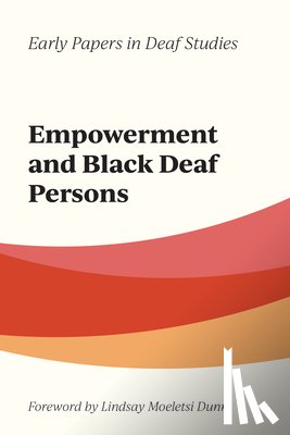 Dunn, Lindsay Moeletsi - Empowerment and Black Deaf Persons: Volume 1