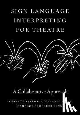 Taylor, Lynnette - Sign Language Interpreting for Theatre: A Collaborative Approach