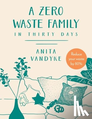 Vandyke, Anita - A Zero Waste Family: In Thirty Days