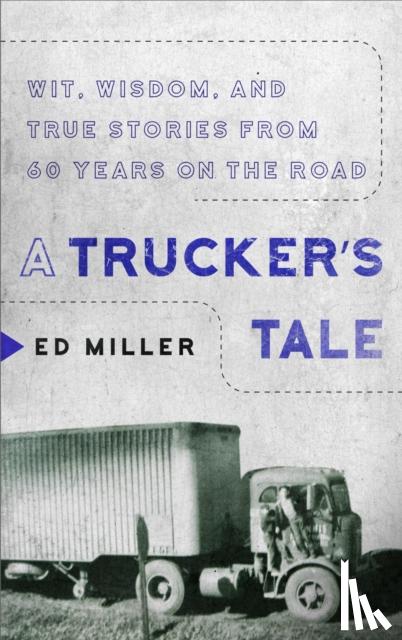 Miller, Ed - A Trucker's Tale