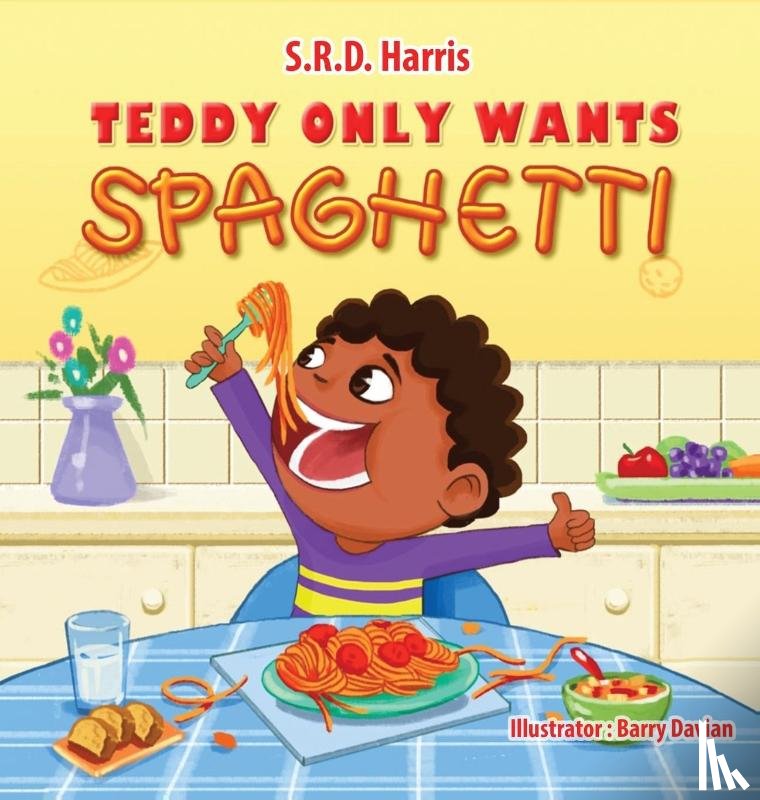 Harris, S R D - Teddy Only Wants Spaghetti