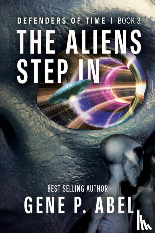 Abel, Gene P. - The Aliens Step In